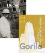 Ladislav Hudec + The Man Who Changed Shanghai