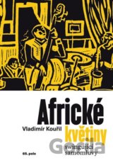 Africké květiny - Swingující samomluvy