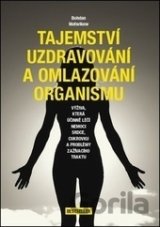 Tajemství uzdravování a omlazování organismu