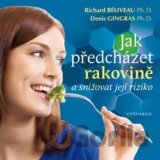 Jak předcházet rakovině a snížit riziko jejího výskytu