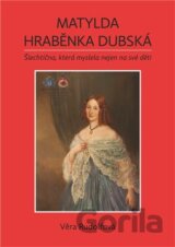 Matylda - hraběnka Dubská