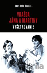 Vražda Jána a Martiny: Vyšetrovanie