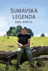 Šumavská legenda Emil Kintzl