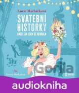 Svatební historky aneb Jak jsem se nevdala