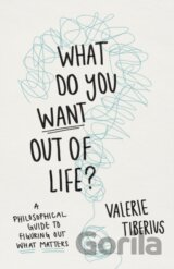 What Do You Want Out of Life?