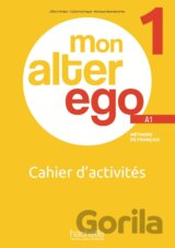 MON ALTER EGO Cahier d'activités 1