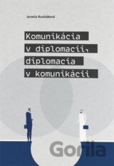 Komunikácia v diplomacii, diplomacia v komunikácii