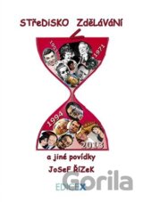 Středisko (v)zdělávání a jiné povídky