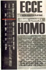 Ecce homo - z rozhlasových fejetonů