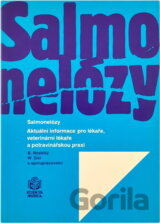 Salmonelózy : Aktuální informace pro lékaře, veterinární lékaře a potravinářskou praxi
