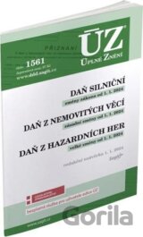 Úplné Znění - 1561 Daň silniční, Daň z nemovitých věcí, Daň z hazardních her