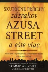 Skutočné príbehy zázrakov Azusa street a ešte viac