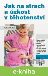 Jak na strach a úzkost v těhotenství