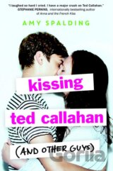 Kissing Ted Callahan (and Other Guys)