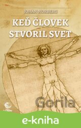 Keď človek stvoril svet