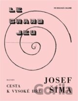 Josef Šíma - Cesty k vysoké hře