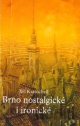 Brno nostalgické i ironické
