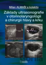 Základy ultrasonografie v otorinolaryngológii a chirurgii hlavy a krku