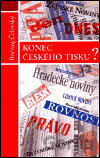 Konec českého tisku?