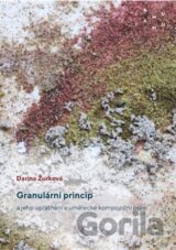 Granulární princip a jeho uplatnění v umělecké kompoziční praxi