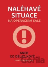 Naléhavé situace na operačním sále aneb Co dělat, když...