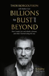 Billions to Bust - and Beyond