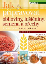 Jak připravovat obiloviny, luštěniny, semena a ořechy