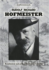 Rudolf Richard Hofmeister : nezasloužený osud průkopníka literární fantastiky