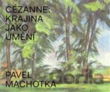 Cézanne: Krajina jako umění