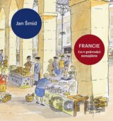Francie - Co v průvodci nenajdete