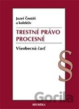 Trestné právo procesné. Všeobecná časť