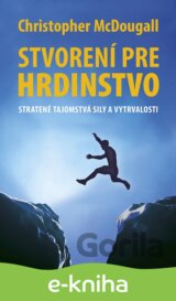 Stvorení pre hrdinstvo