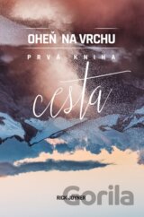 Oheň na vrchu: Cesta