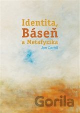 Identita, Báseň a Metafyzika