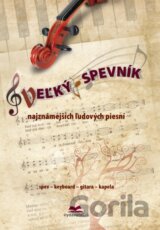 Veľký spevník najznámejších ľudových piesní