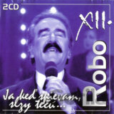 KAZÍK ROBO:  JA KEĎ SPIEVAM, SLZY TEČÚ... 12	(2 CD)