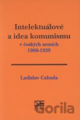 Intelektuálové a idea komunismu v českých zemích 1900-1939