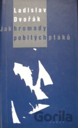 Jak hromady pobitých ptáků