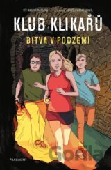 Klub Klikařů: Bitva v podzemí