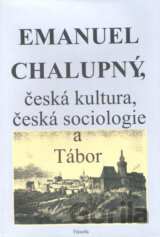 Emanuel Chalupný, česká kultura, česká sociologie a Tábor
