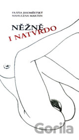 Něžně i natvrdo