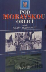 Pod moravskou orlicí aneb Dějinami moravanství