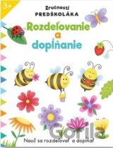 Zručnosti predškoláka: Rozdeľovanie a dopĺňanie