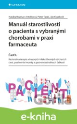 Manuál starostlivosti o pacienta s vybranými chorobami v praxi farmaceuta - Časť I.