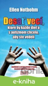 Desať vecí, ktoré by každé dieťa s autizmom chcelo, aby ste vedeli