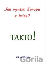 Jak vyvést Evropu z krize? Takto!