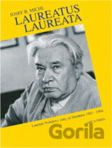 Laureatus laureata : nositelé Nobelovy ceny za literaturu 1901 - 1994 a čeští kandidáti