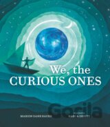 We, the Curious Ones