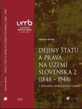 Dejiny štátu a práva na území Slovenska 2 (1848 – 1948)