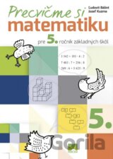 Precvičme si matematiku pre 5. ročník základných škôl